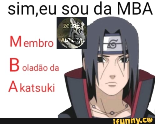 Sou Membro Da Akatsuki