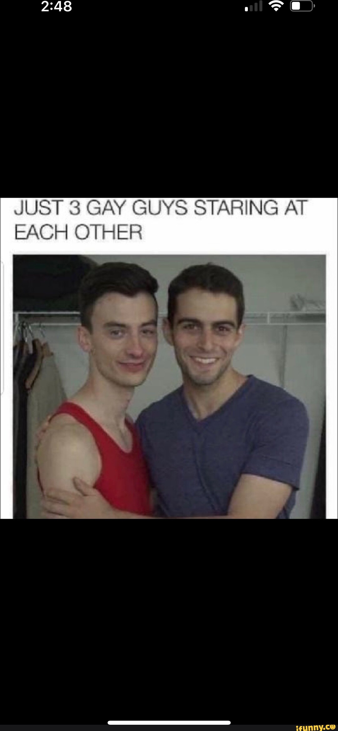 JUST 3 GAY GUYS STARING AT EACH OTHER - iFunny Brazil