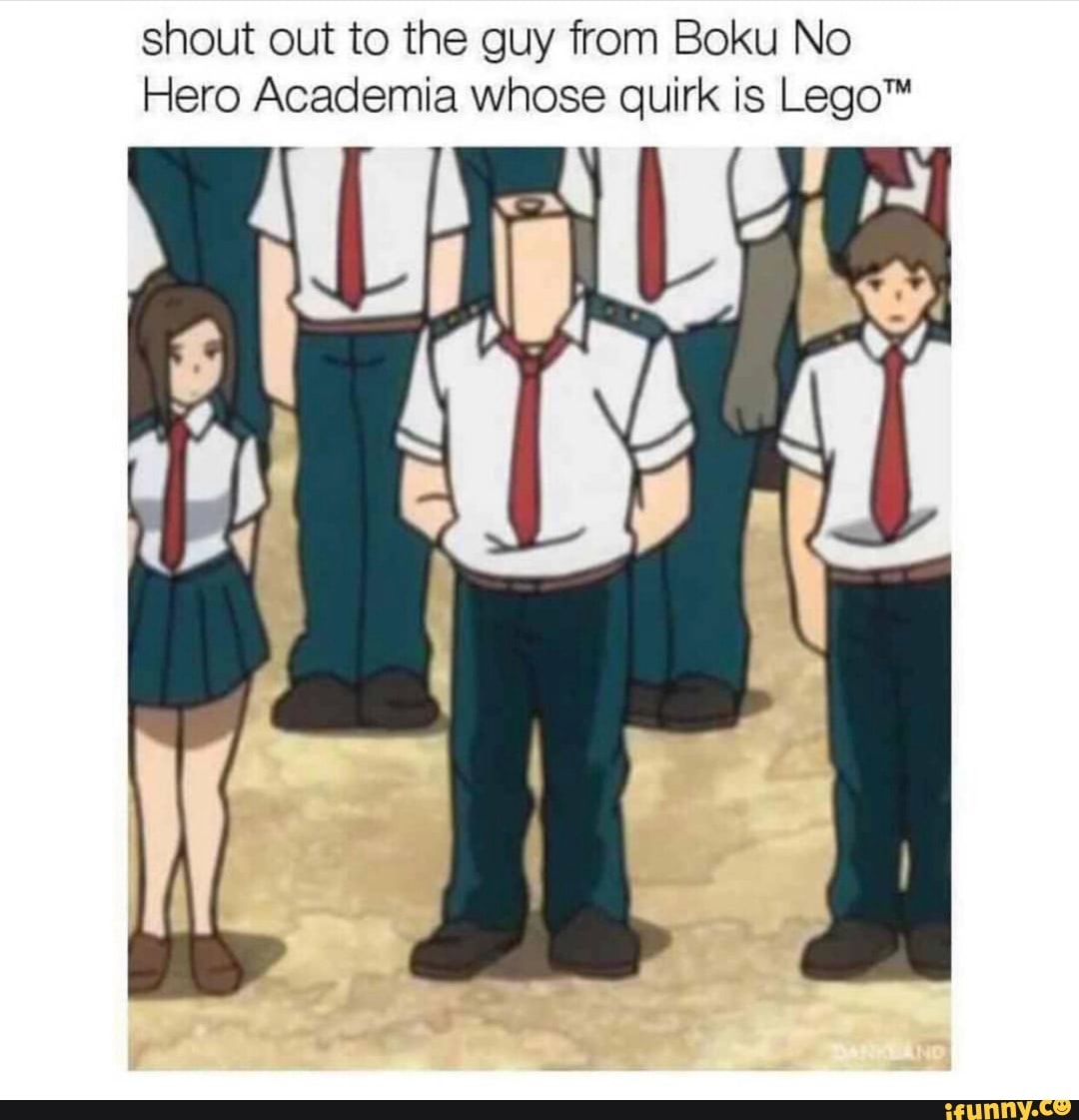 Shout out to the guy from Boku No Hero Academia whose quirk is Lego“ -  iFunny Brazil