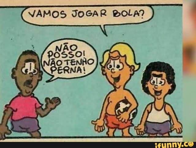 I NAS QUERO JOGAR BOLA - iFunny Brazil