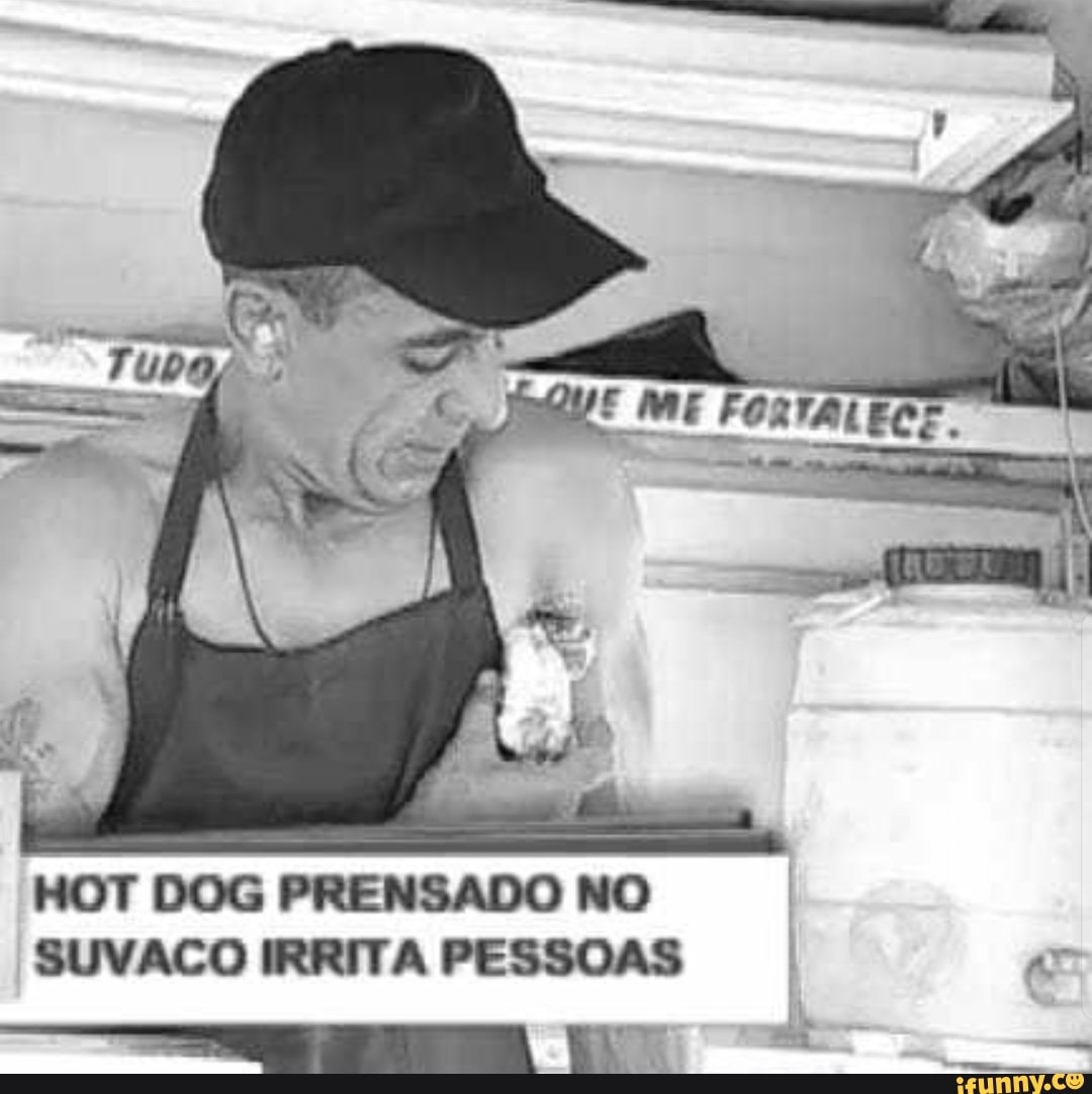 O orgulho de ser brasileiro meu pai amado ES hot dog E cachorro-quente -  iFunny Brazil