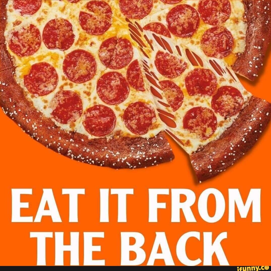 EAT IT FROM THE BACK - iFunny Brazil