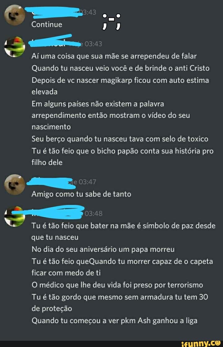 Continue N Aí uma coisa que sua mãe se arrependeu de falar Quando tu nasceu  veio