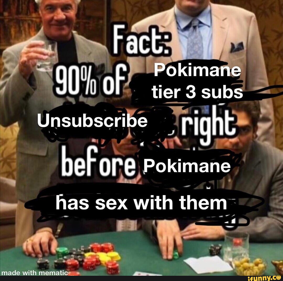 Yes am a tier 3 poki sub, just supporting pokimane, don't be mean you might  know me as my old alias rubenReacts @Pokim: 33 California, USA Following  1,025 Fc - iFunny Brazil