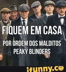 POR ORDEM DOS PEAKY BLINDERS