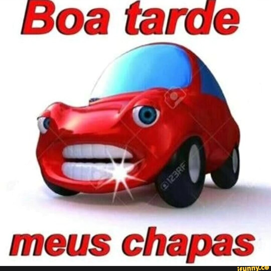 Boa tarde meus chapas - iFunny Brazil