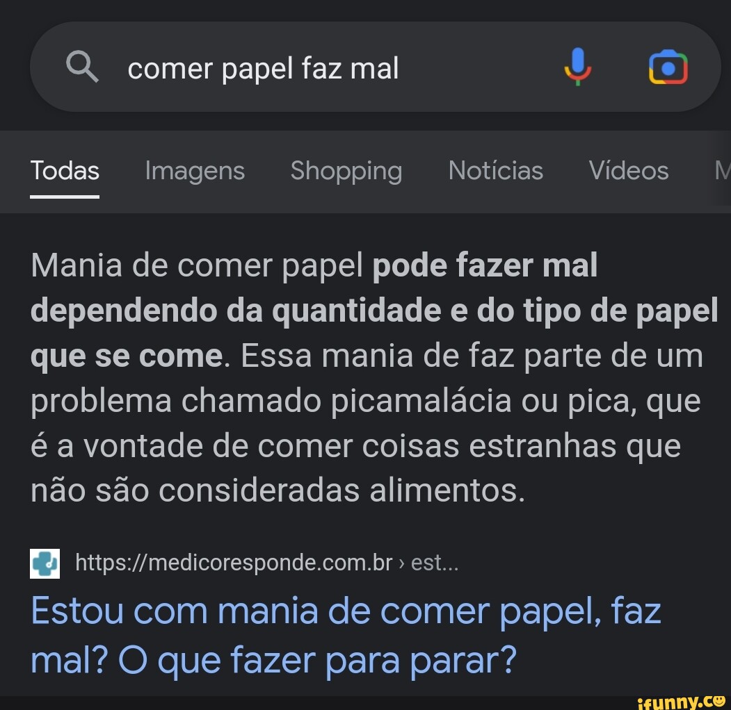 Q. comer papel faz mal Todas Imagens Shopping Notícias Vídeos Mania de comer  papel pode fazer