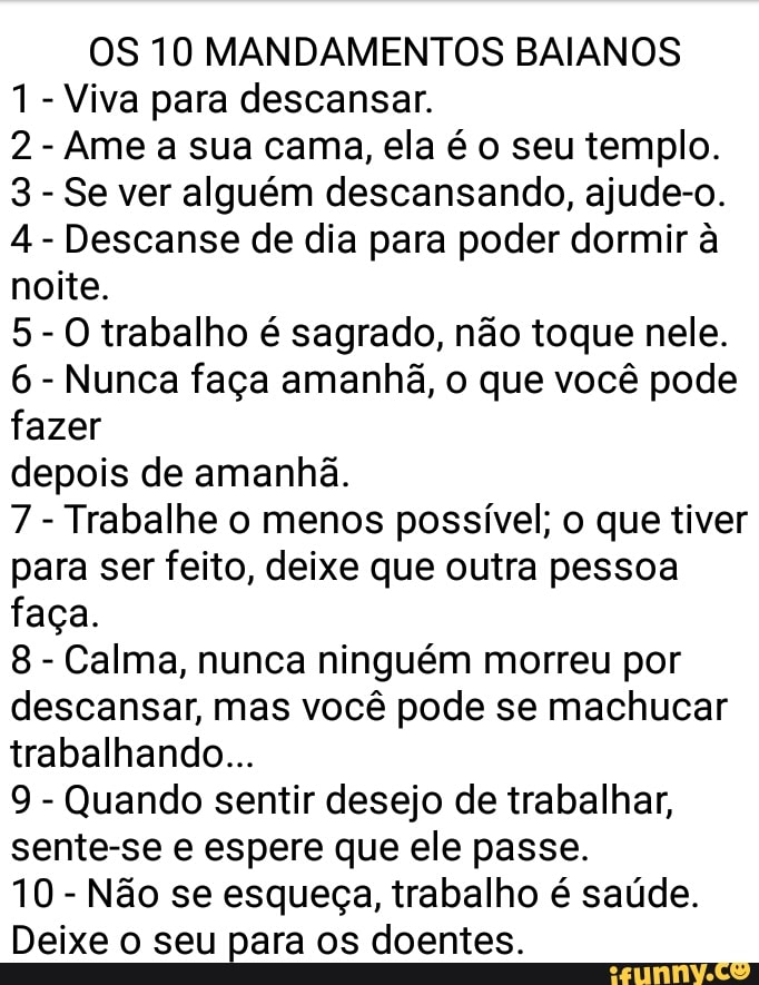 Trabalha, trabalhador. Descanse no seu dia, Mas não se esqueça