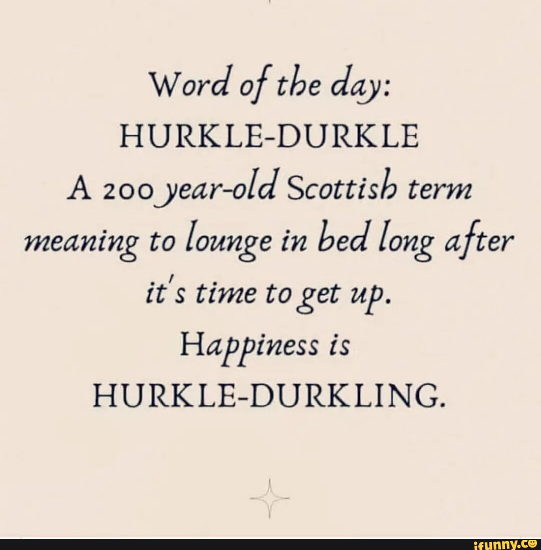 word-of-the-day-hurkle-durkle-a-200-year-old-scottish-term-meaning-to