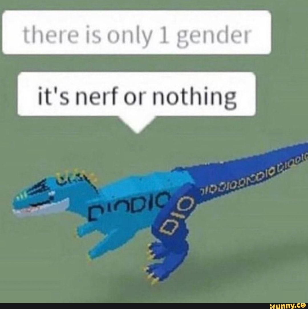 it's nerf or nothing