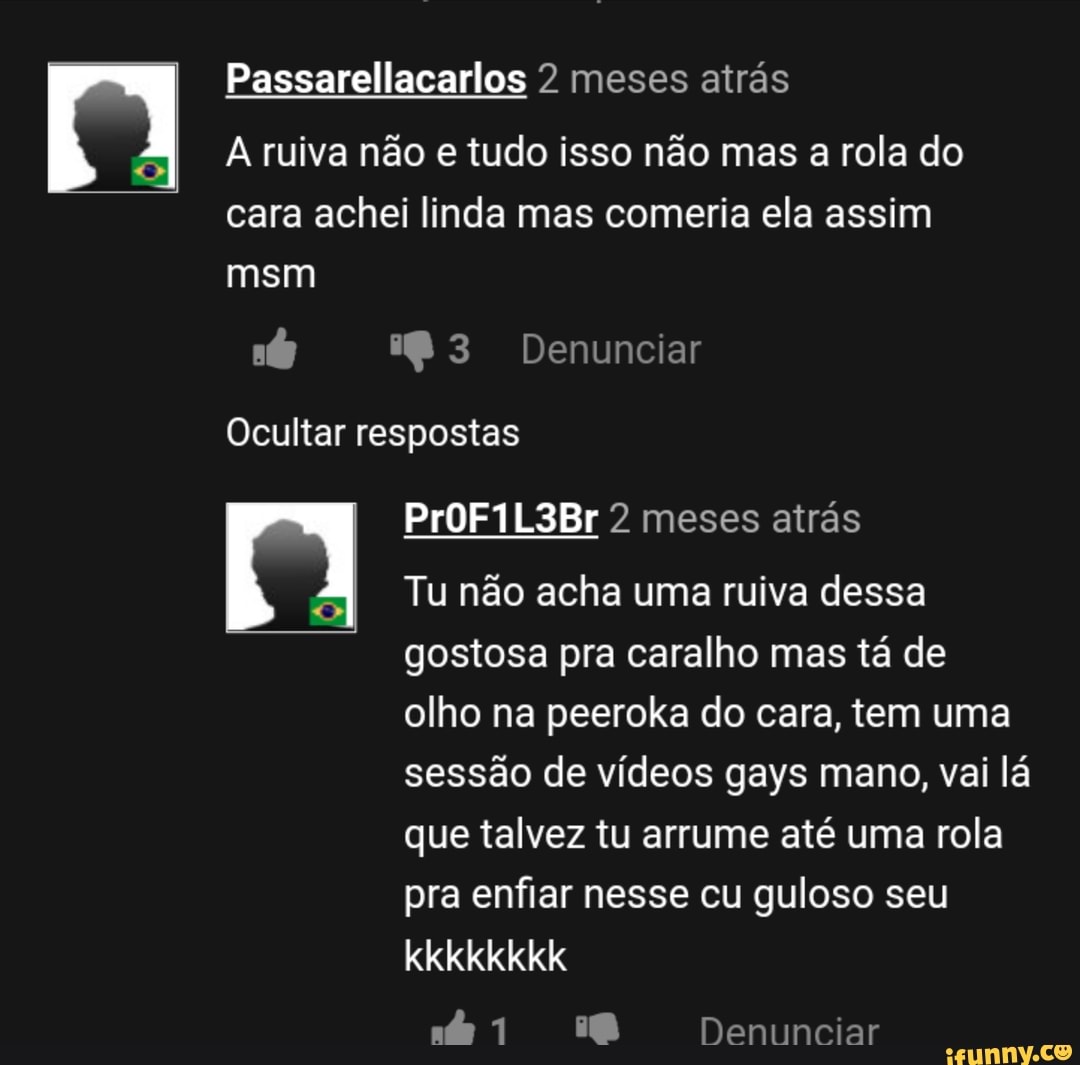 Passarellacarlos 2 meses atrás A ruiva não e tudo isso não mas a rola do  cara