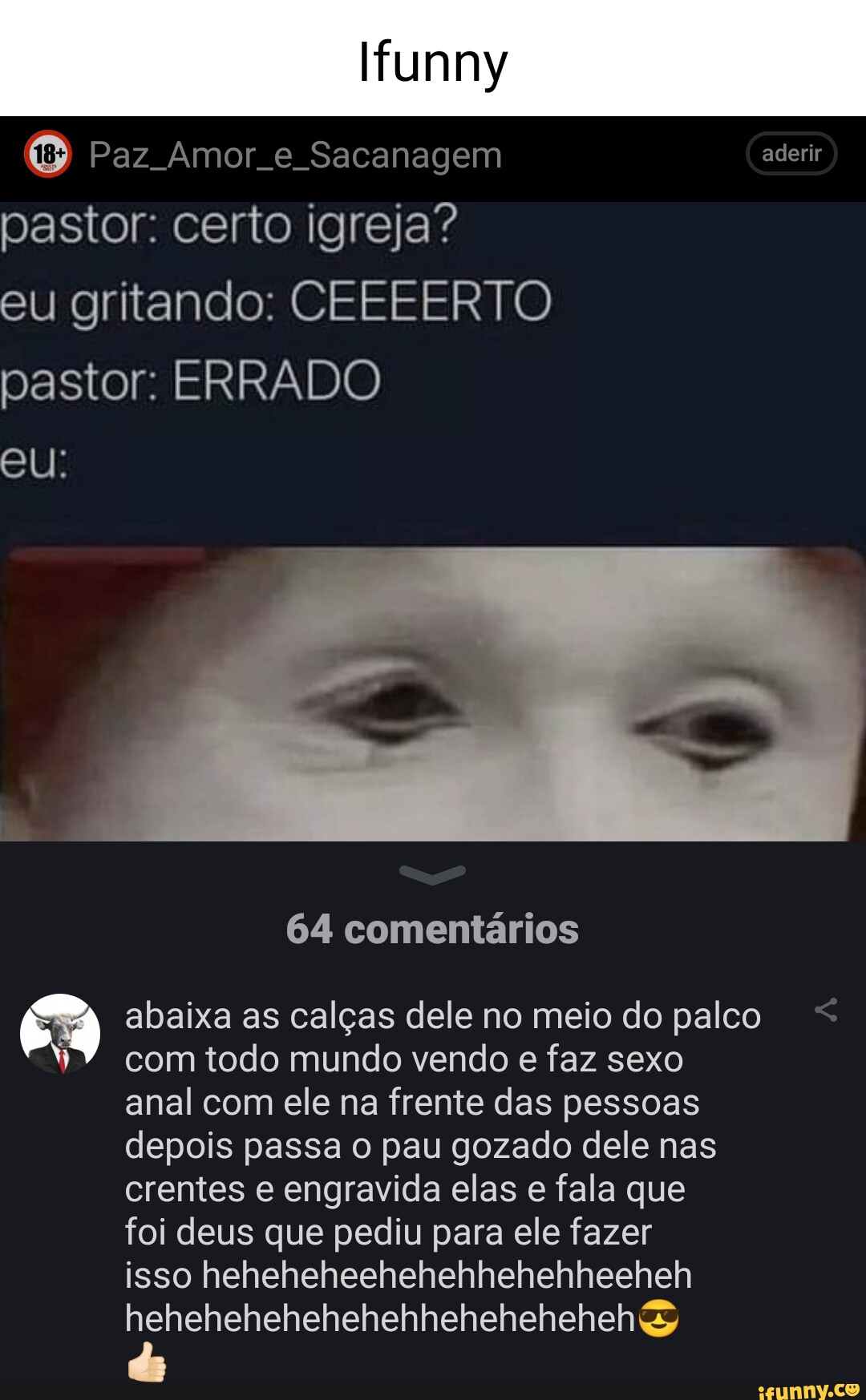 Funny Paz Amor e Sacanagem aderir pastor: certo igreja? eu gritando:  CEEEERTO pastor: ERRADO eu: 64