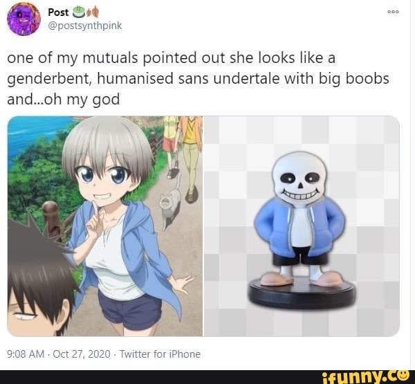 Post one of my mutuals pointed out she looks like a genderbent, humanised  sans undertale with big boobs andoh my god AM Oct 27, 2020 - Twitter for  iPhone - iFunny Brazil