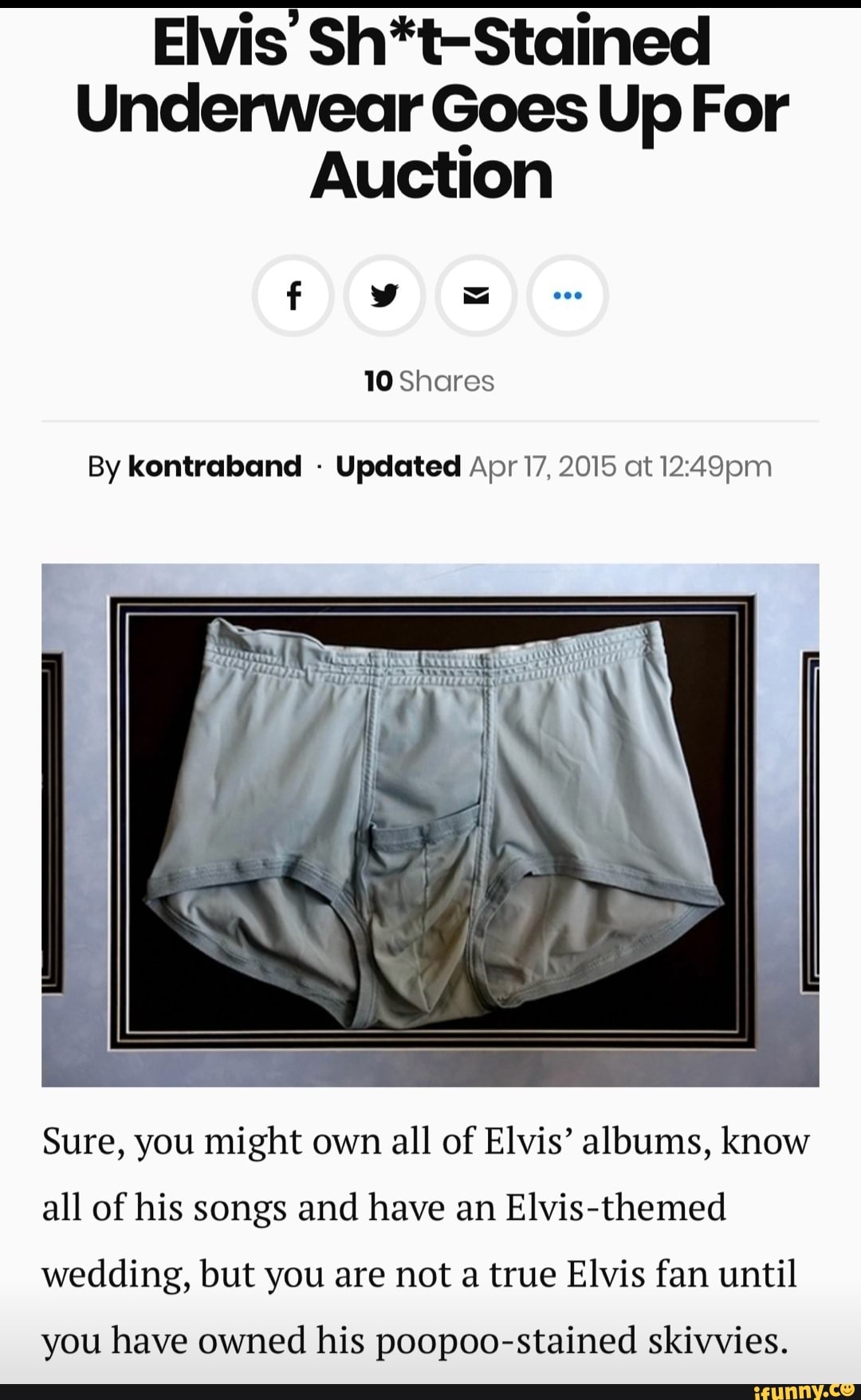 Elvis Sh*t-Stained Underwear Goes Up For Auction 10 Shares By kontraband -  Updated Apr