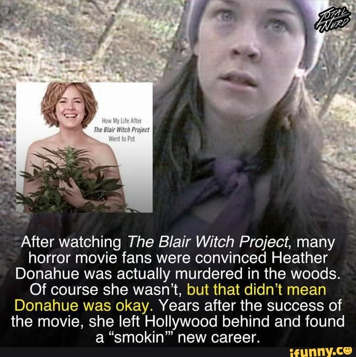 After Watching The Blair Witch Project Many Horror Movie Fans Were Convinced Heather Donahue 1973