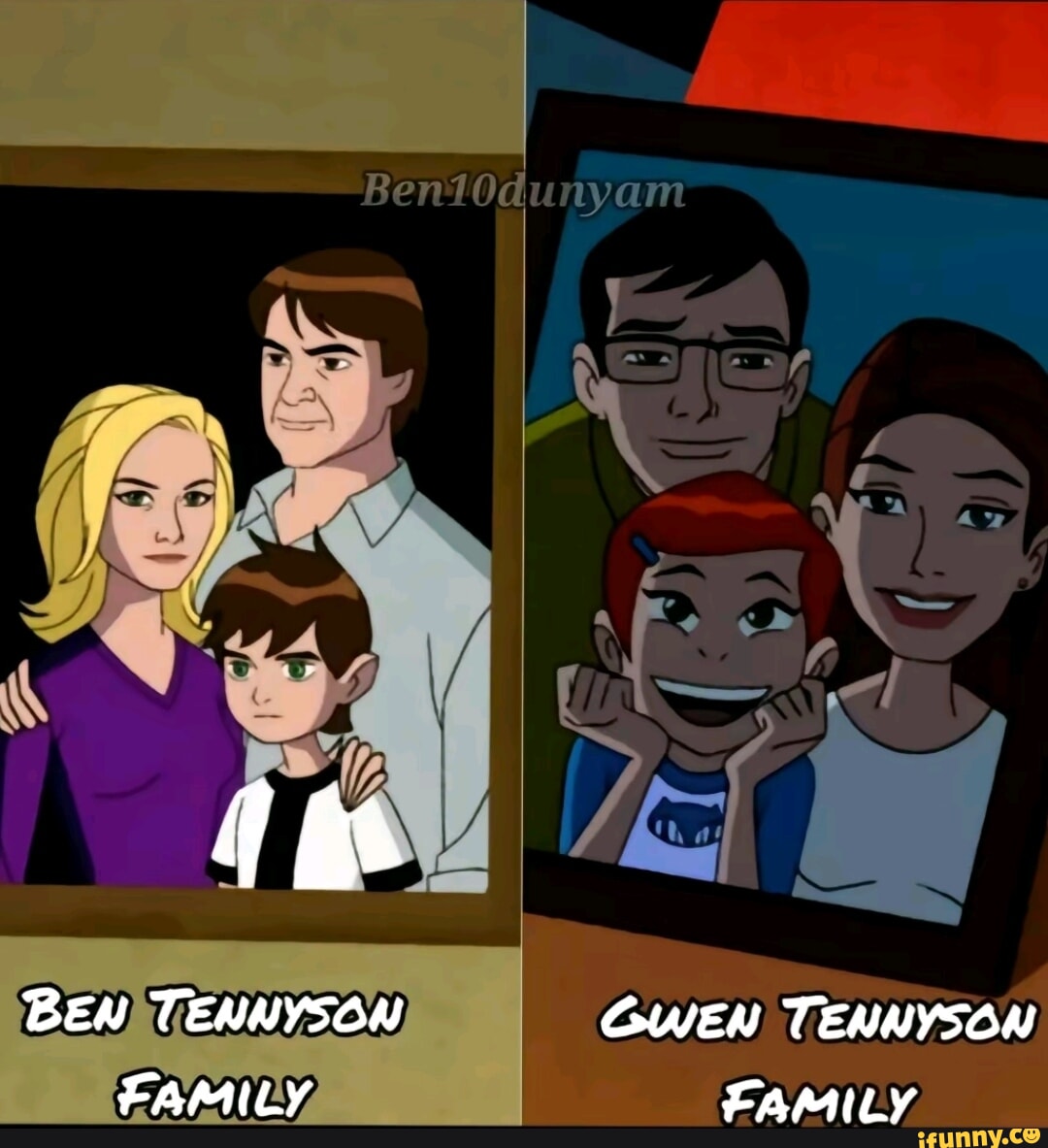 4 is BEN TENNYSON GWEN TENNYSON FAMILY FAMILY - iFunny Brazil