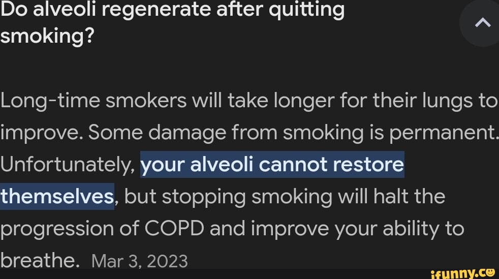 Do alveoli regenerate after quitting smoking? Longtime smokers will