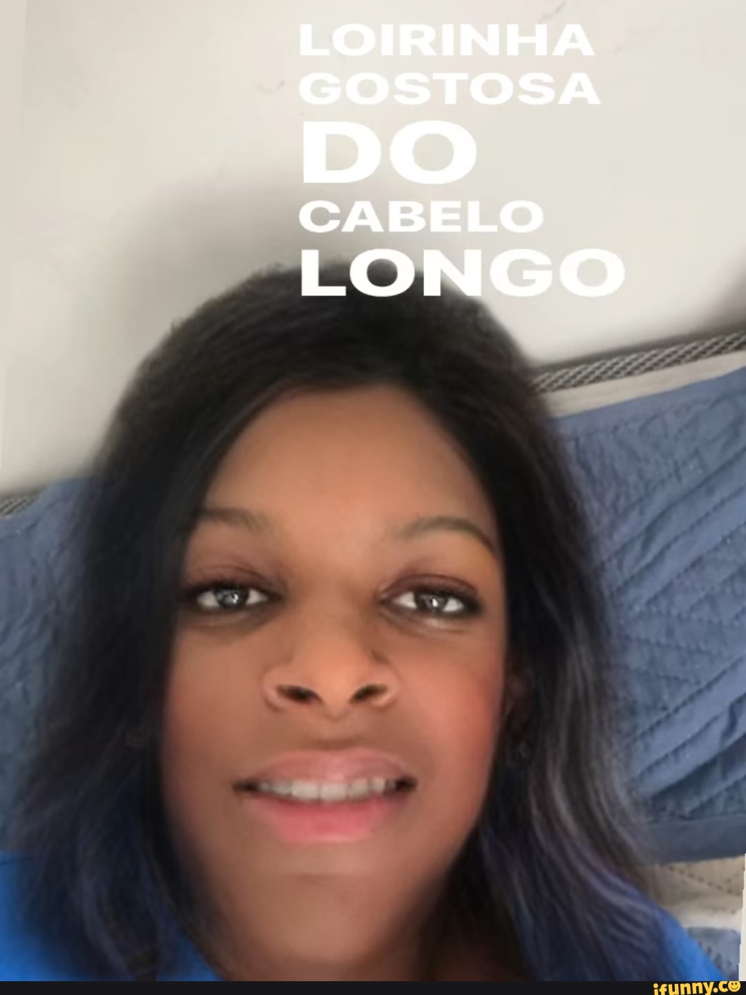 LOIRINHA GOSTOSA DO CABELO LONGO - iFunny Brazil