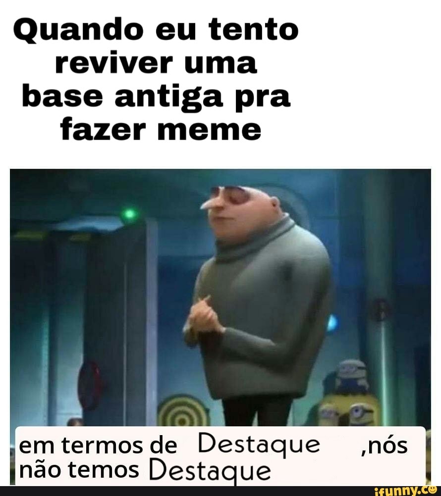 Gru memes. Best Collection of funny Gru pictures on iFunny Brazil