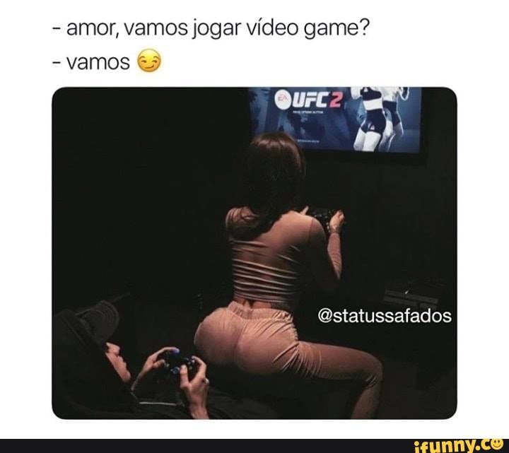 Amor Vamos jogar hoje??? - iFunny Brazil