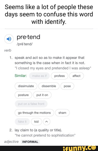 Pretend  Meaning of pretend 