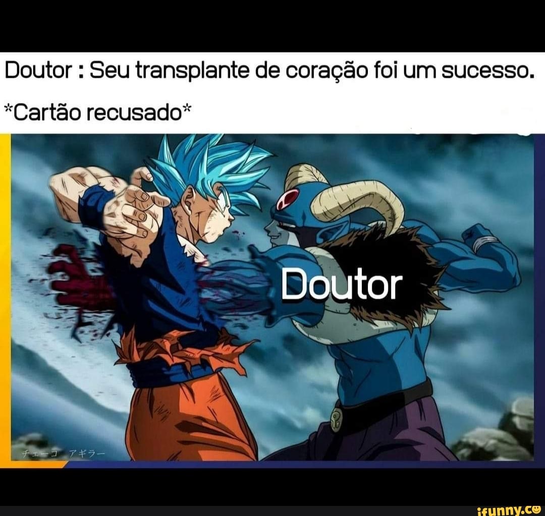 Doutor Seu Transplante De Cora O Foi Um Sucesso Cart O Recusado Doutor Ifunny Brazil