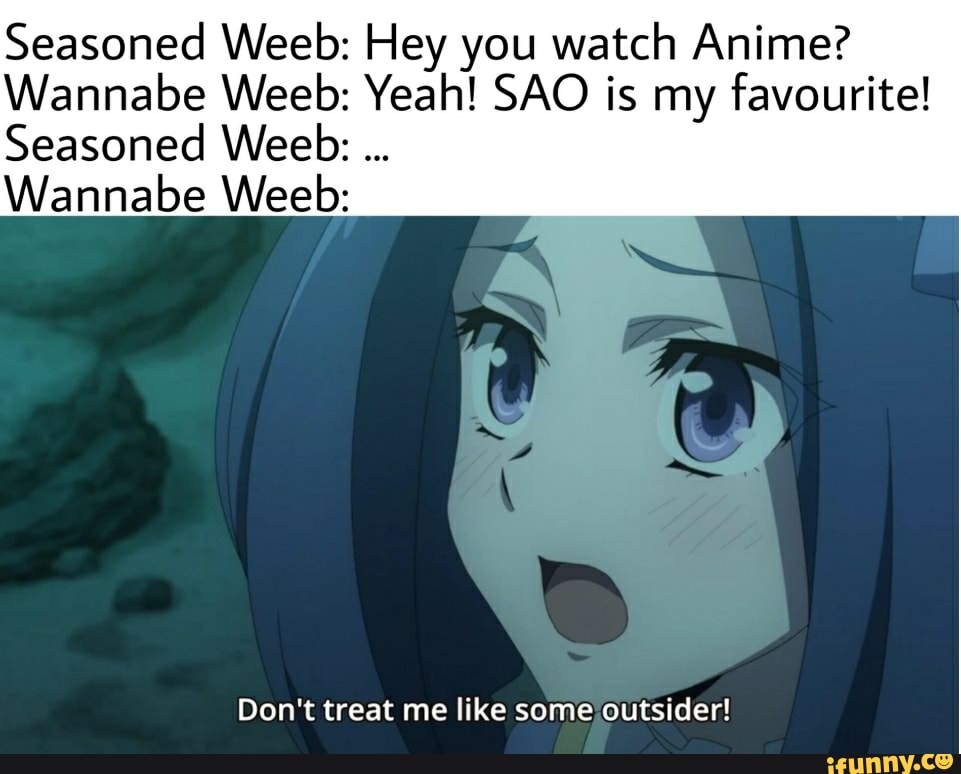 Yeah-, I still watch anime? Why?