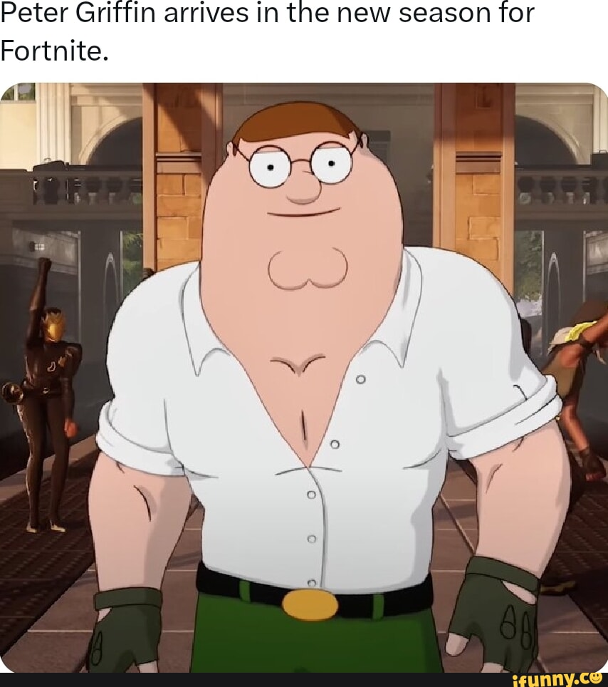 Peter Griffin arrives in the new season for Fortnite. - iFunny Brazil