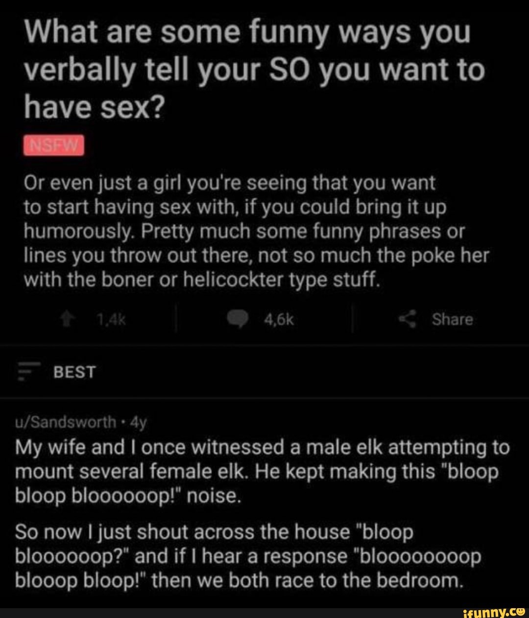 What are some funny ways you verbally tell your SO you want to have sex? Or