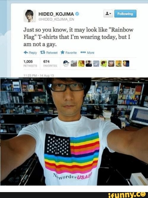 Just a friendly reminder that Hideo kojima isn't gay. - 9GAG