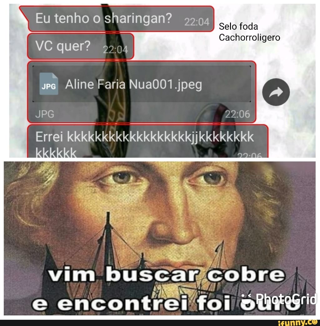 Eu tenho o sharingan? Selo foda Cachorroligero VC quer? Aline Faria Nua001  .jpeg JPG Errei vim buscar, cobre e encontrei foi - iFunny Brazil