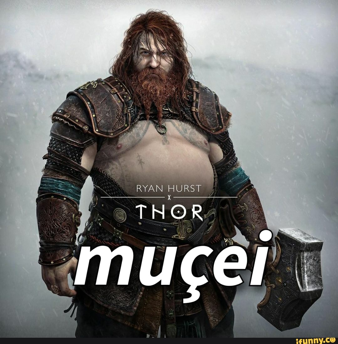 RYAN HURS THOR, GOD WAR - iFunny Brazil