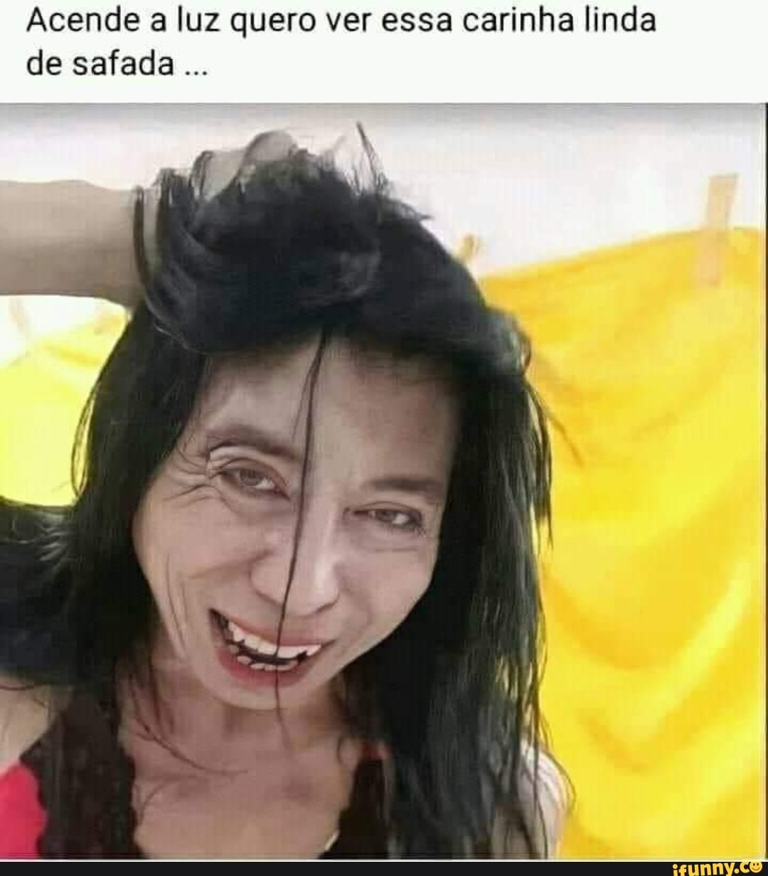 Acende a luz quero ver essa carinha linda de safada - iFunny Brazil