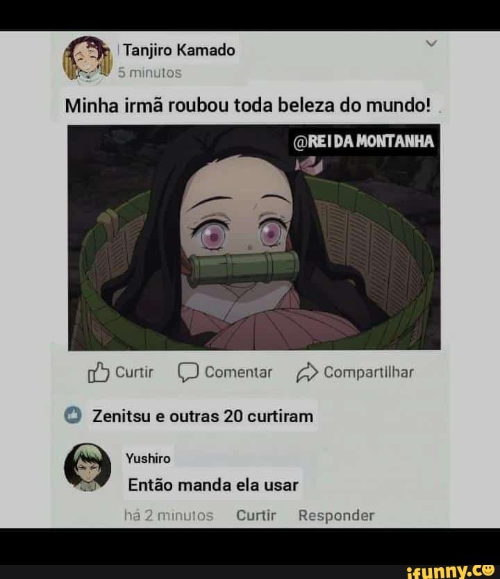 Tanjiro Kamado Minha irmã roubou toda beleza do mundo! (DREIDA