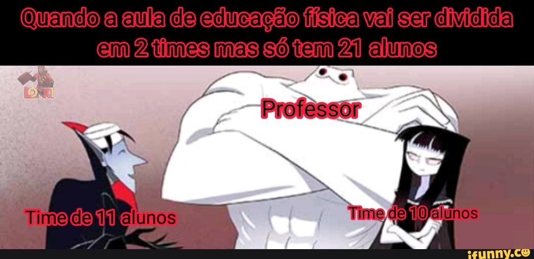 Professor de Educação Física: Hoje vamos jogar queimada, mas lembrando que  é só pra se divertir. Eu olhando pro time rival: DARANHAHUE - iFunny Brazil