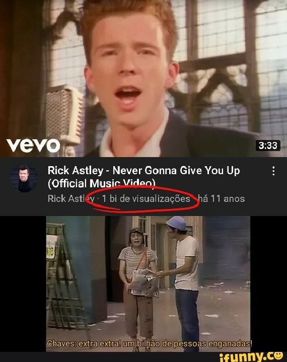 Rickrolling someone normally Rickrolling someone by a picture meme - iFunny  Brazil