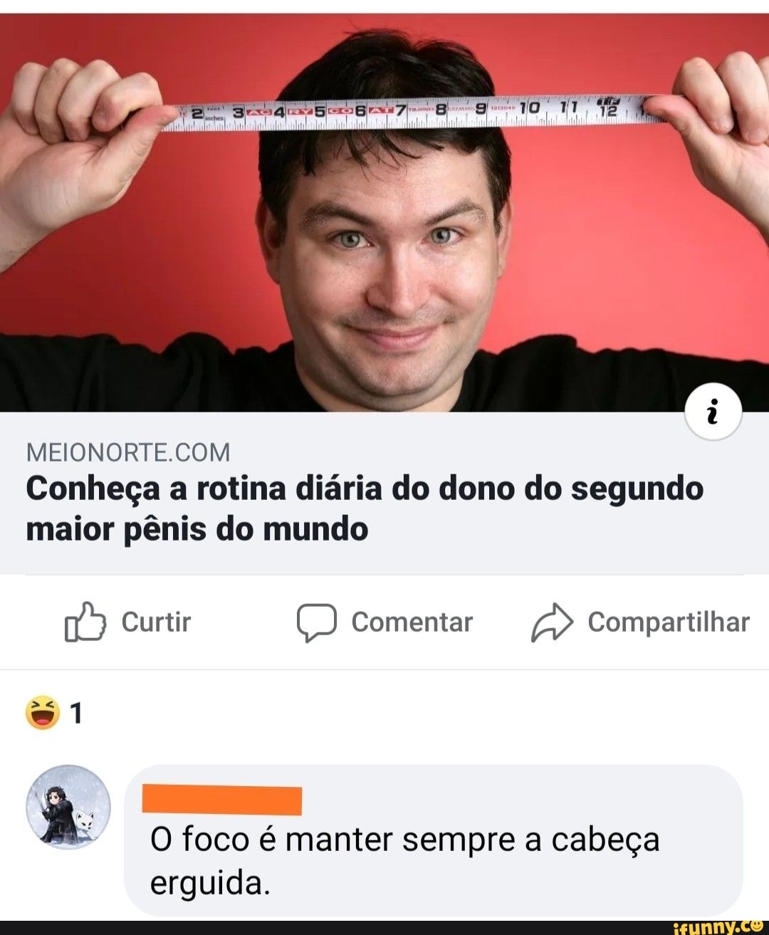 MEIONORTE.COM Conheça a rotina diária do dono do segundo maior pênis do  mundo O foco é manter sempre a cabeça erguida. - iFunny Brazil