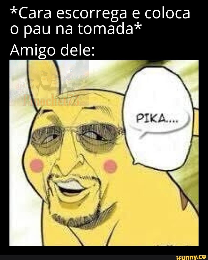 Cara Escorrega E Coloca O Pau Na Tomada Amigo Dele Ifunny Brazil