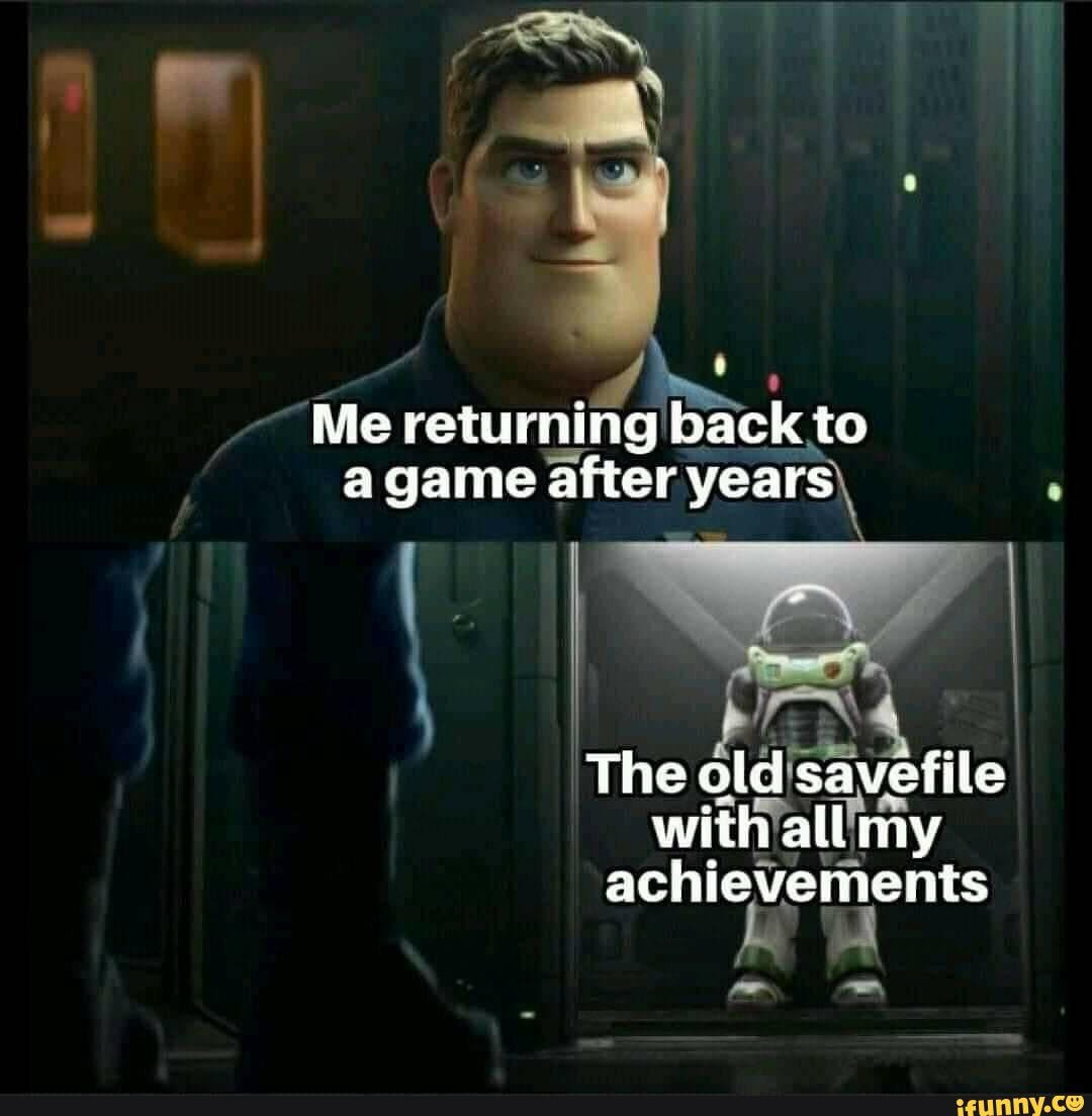 Me returning back to a game after years The old savefile with all my ...