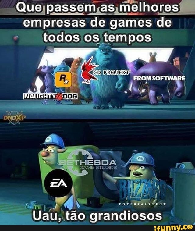 Empresas de jogos de celular é tipo - Meme by jubileu790 :) Memedroid