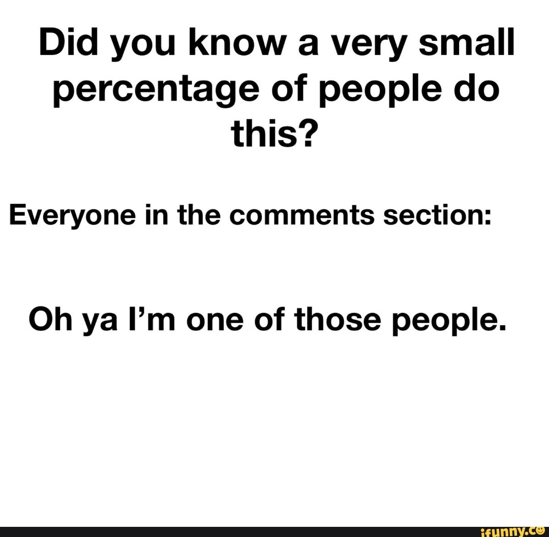 did-you-know-a-very-small-percentage-of-people-do-this-everyone-in-the