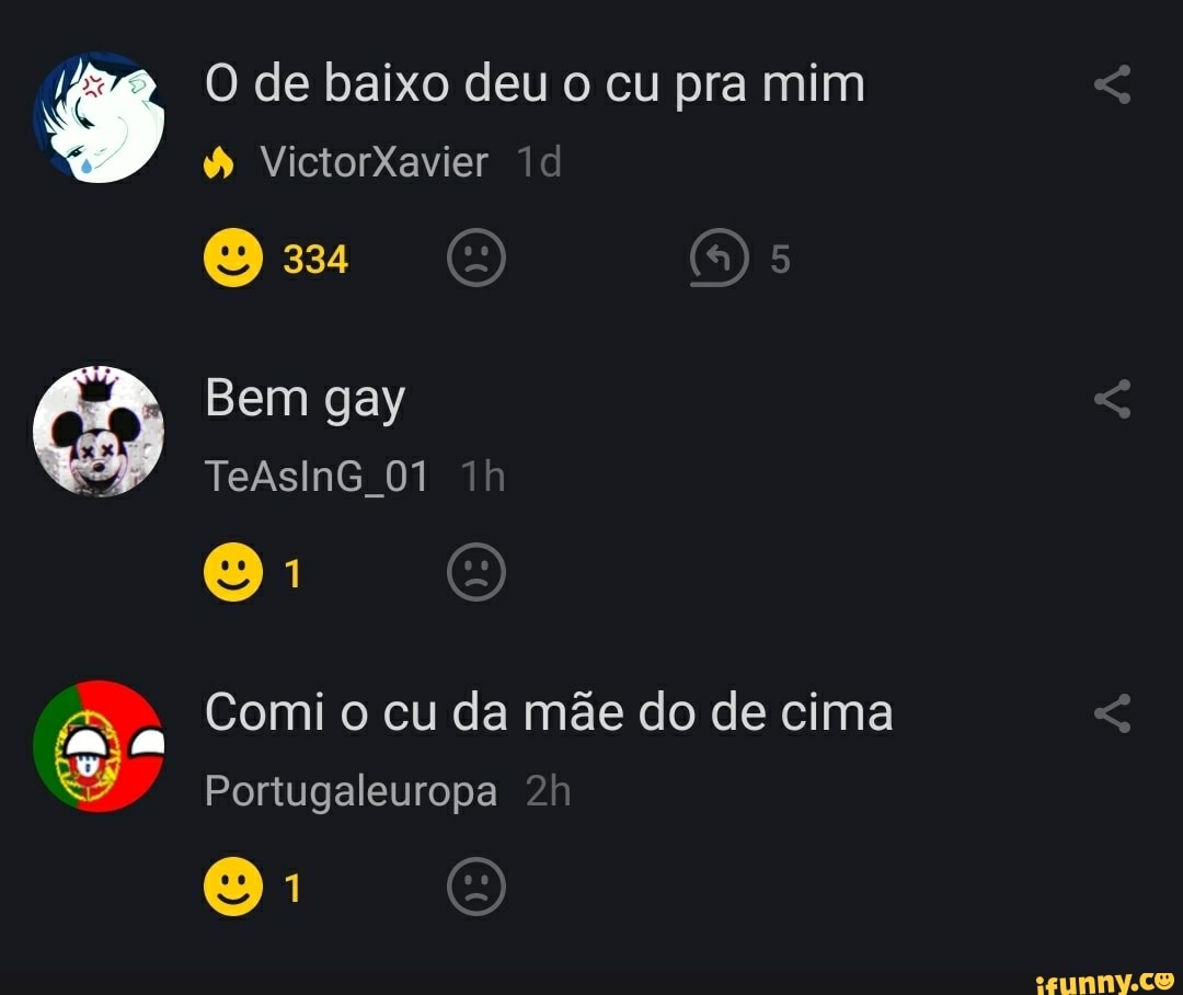 E O de baixo deu o cu pra mim Comi o cu da mãe do de cima - iFunny Brazil