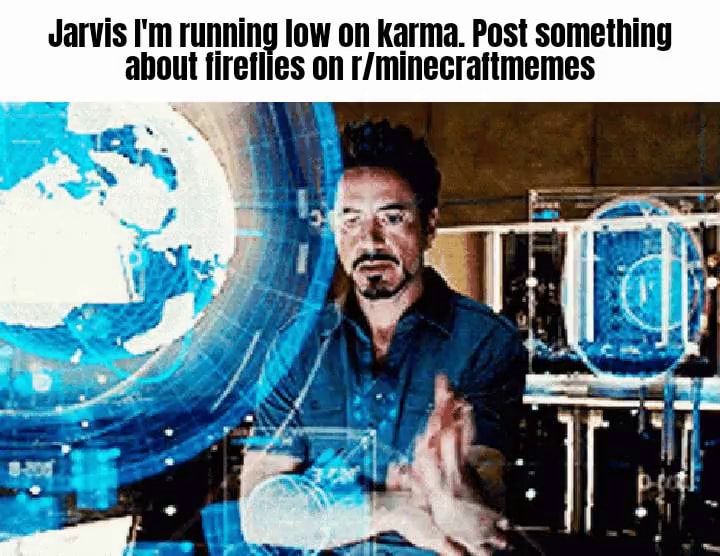 Jarvis! My karma is low! Post another man face meme! : r/GoCommitDie