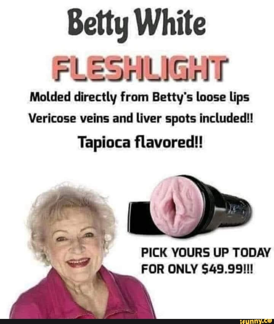 Betty White FLESHUGHT Molded Directly From Betty S Loose Lips Vericose Veins And Liver Spots