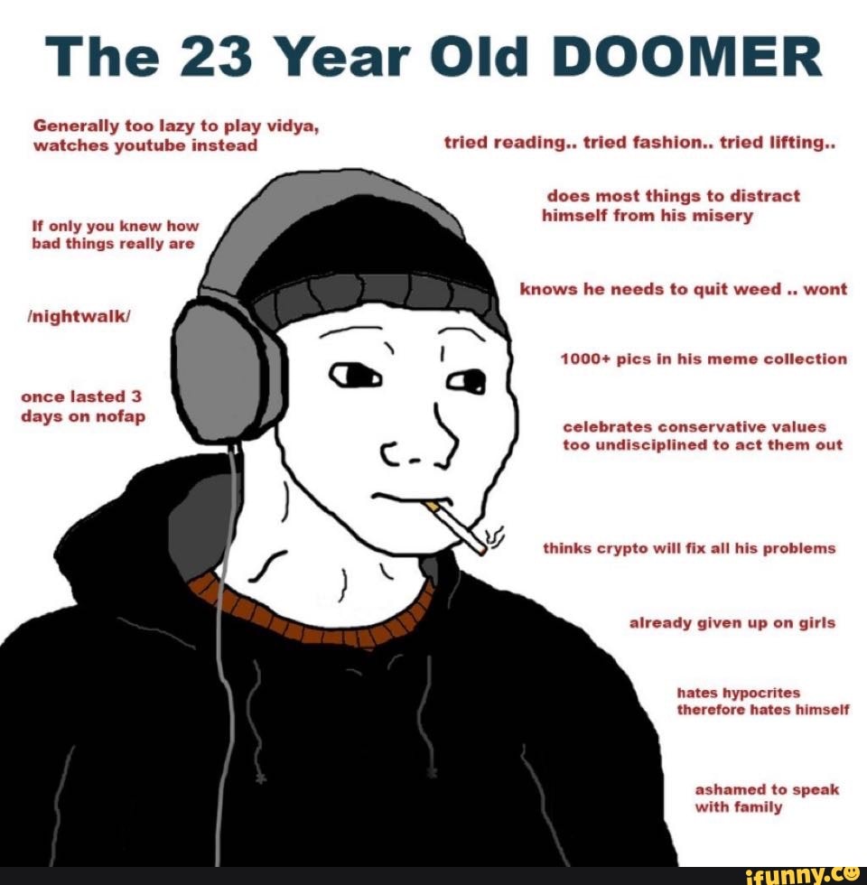 23 Year Old Doomer 