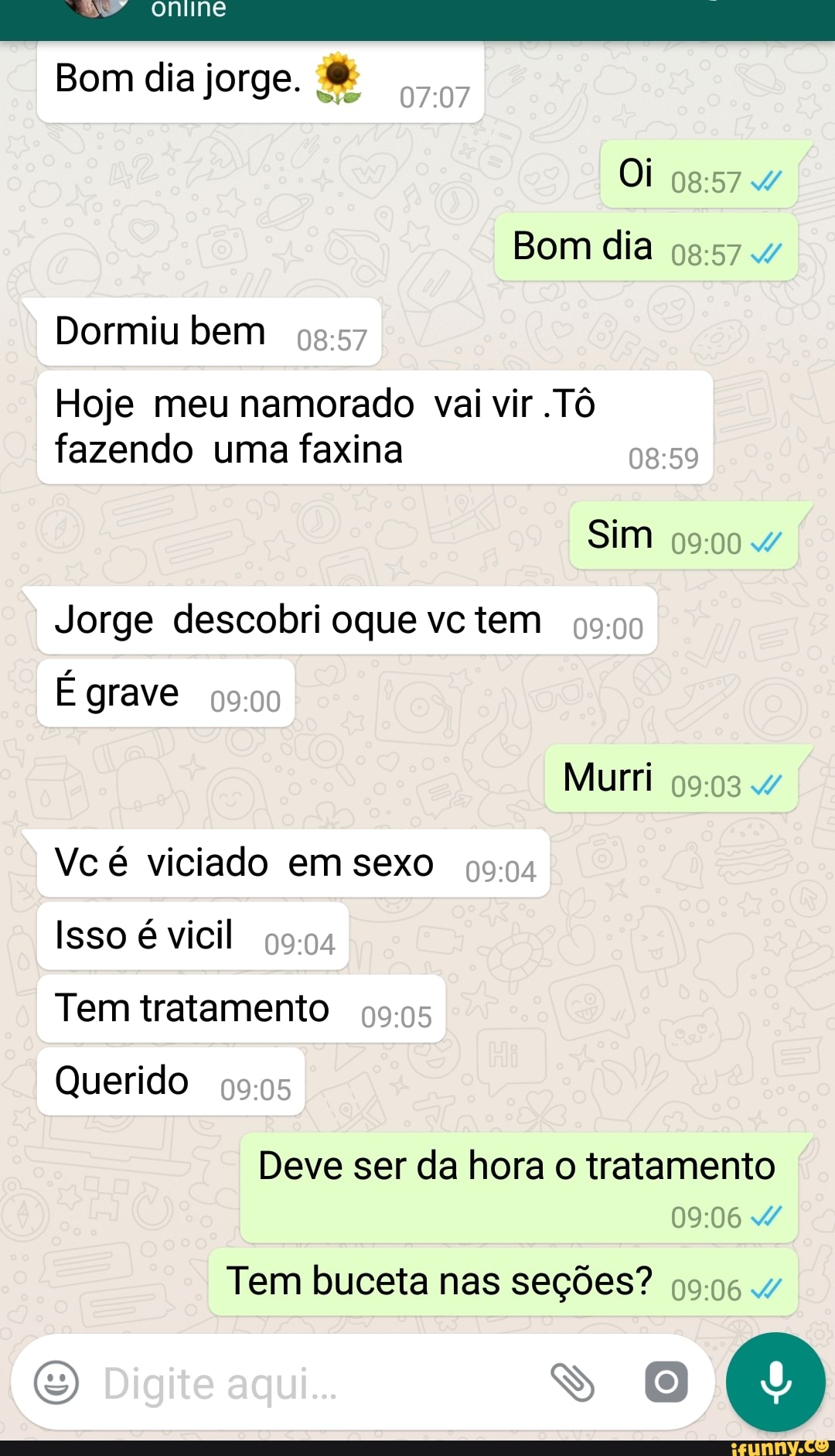 Bom dia jorge. Bom dia 92:57 Dormiu bem Hoje meu namorado vai vir .Tô  fazendo