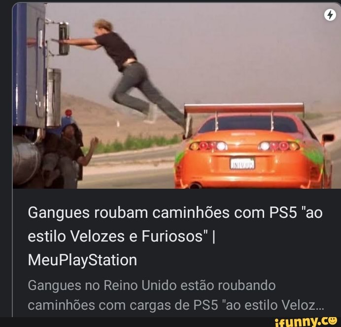 Gangues roubam carretas com PS5 ao estilo Velozes e Furiosos