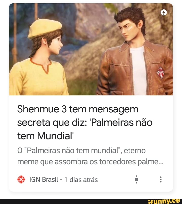 Shenmue 3 esconde mensagem secreta com meme 'Palmeiras não tem