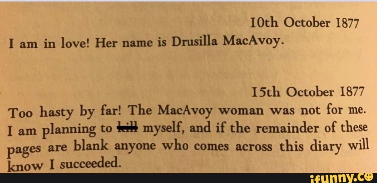 10th October 1877 I am in love Her name is Drusilla MacAvoy. 15th