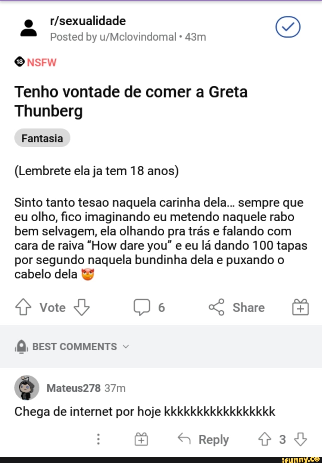 Sexualidade Posted by nsrw Tenho vontade de comer a Greta Thunberg Fantasia  (Lembrete ela ja tem